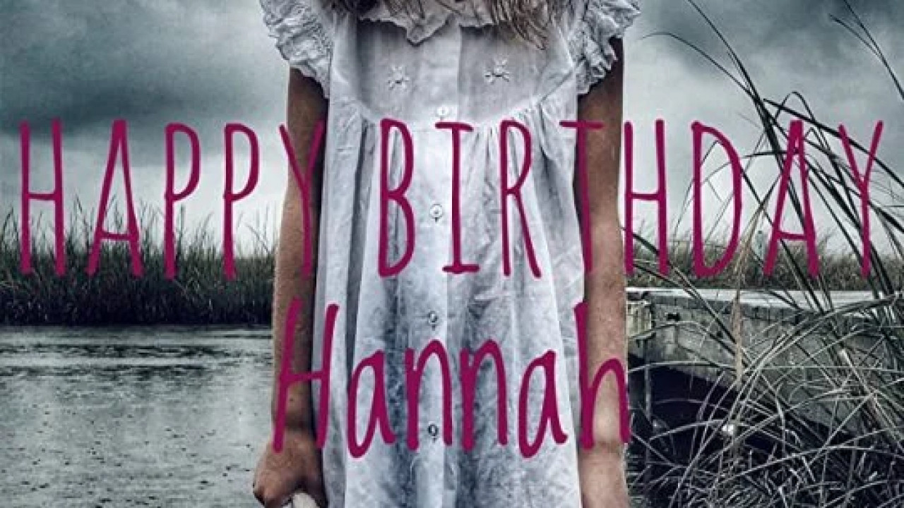 Happy Birthday Hannah ( 2018 )